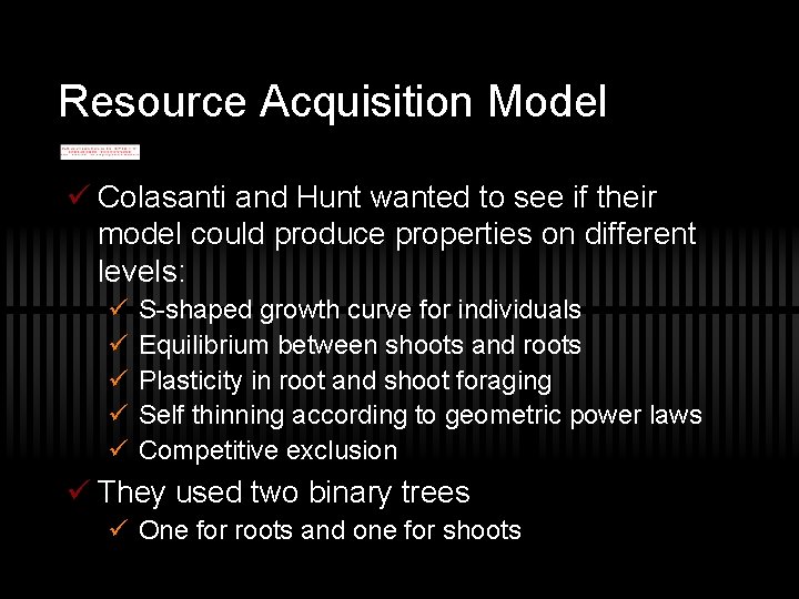 Resource Acquisition Model ü Colasanti and Hunt wanted to see if their model could