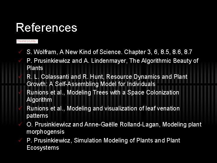 References ü S. Wolfram, A New Kind of Science. Chapter 3, 6, 8. 5,