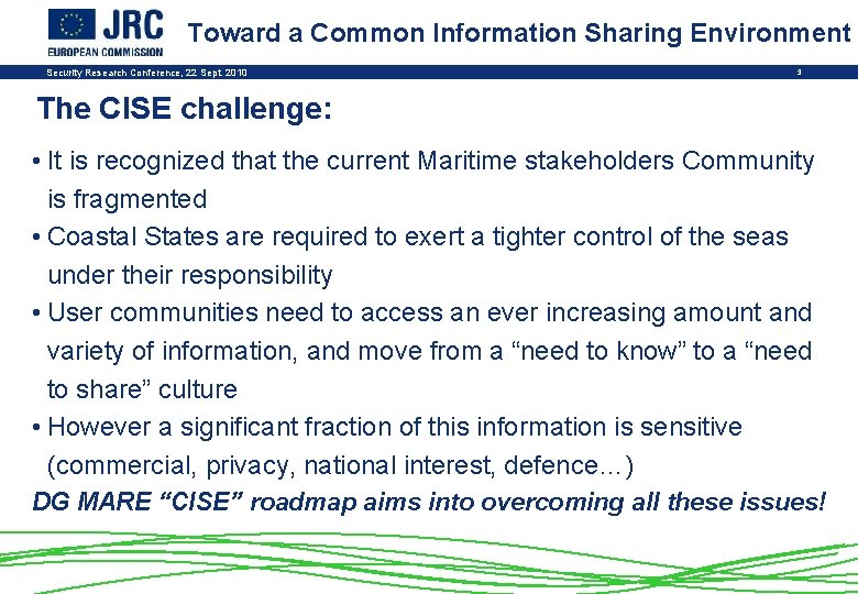 Toward a Common Information Sharing Environment Security Research Conference, 22 Sept. 2010 3 The