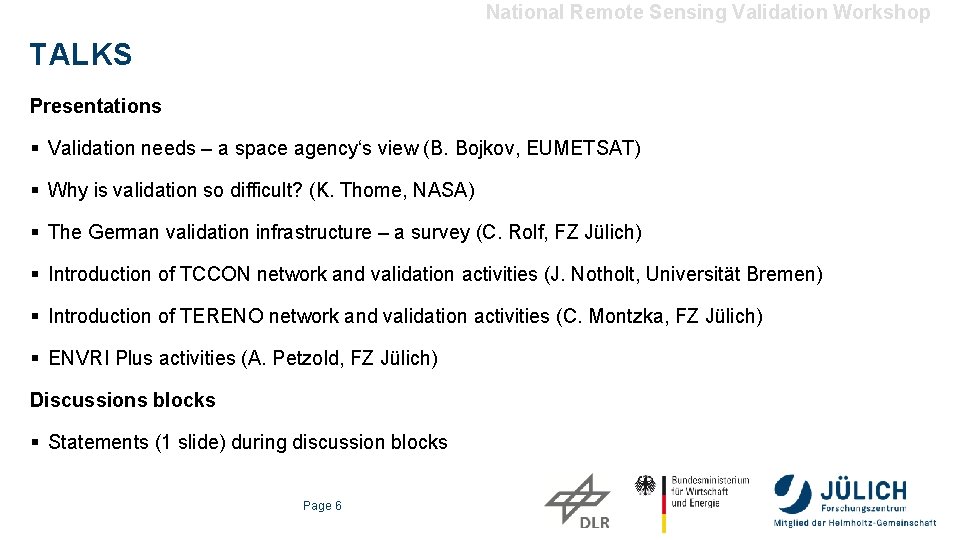 National Remote Sensing Validation Workshop TALKS Presentations § Validation needs – a space agency‘s