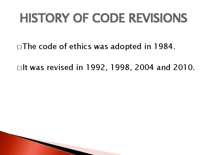 HISTORY OF CODE REVISIONS � The � It code of ethics was adopted in