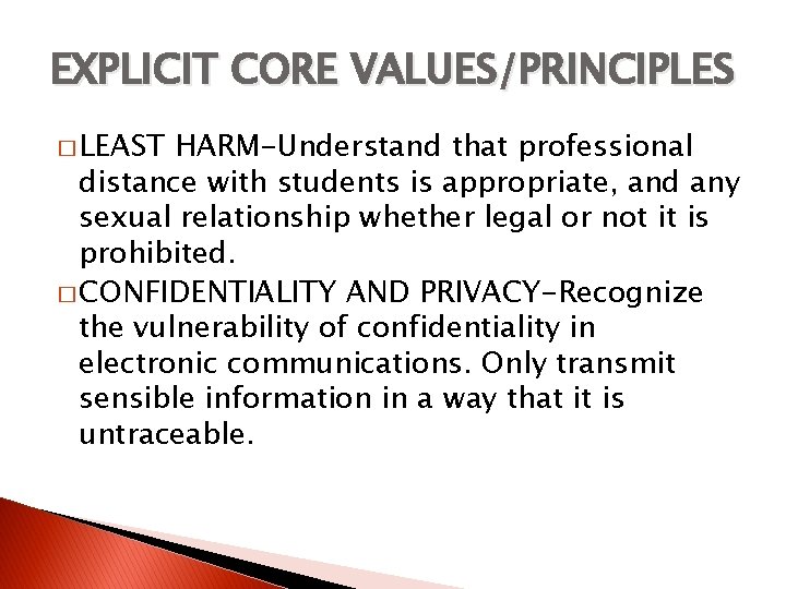EXPLICIT CORE VALUES/PRINCIPLES � LEAST HARM-Understand that professional distance with students is appropriate, and