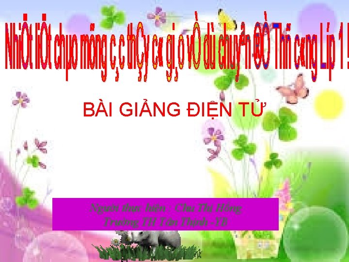 BÀI GIẢNG ĐIỆN TỬ Người thực hiện : Chu Thị Hồng Trường TH Tân