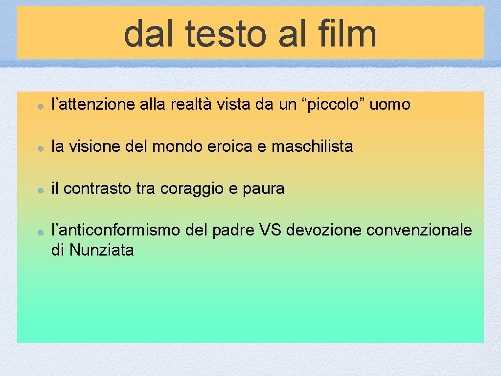 dal testo al film l’attenzione alla realtà vista da un “piccolo” uomo la visione