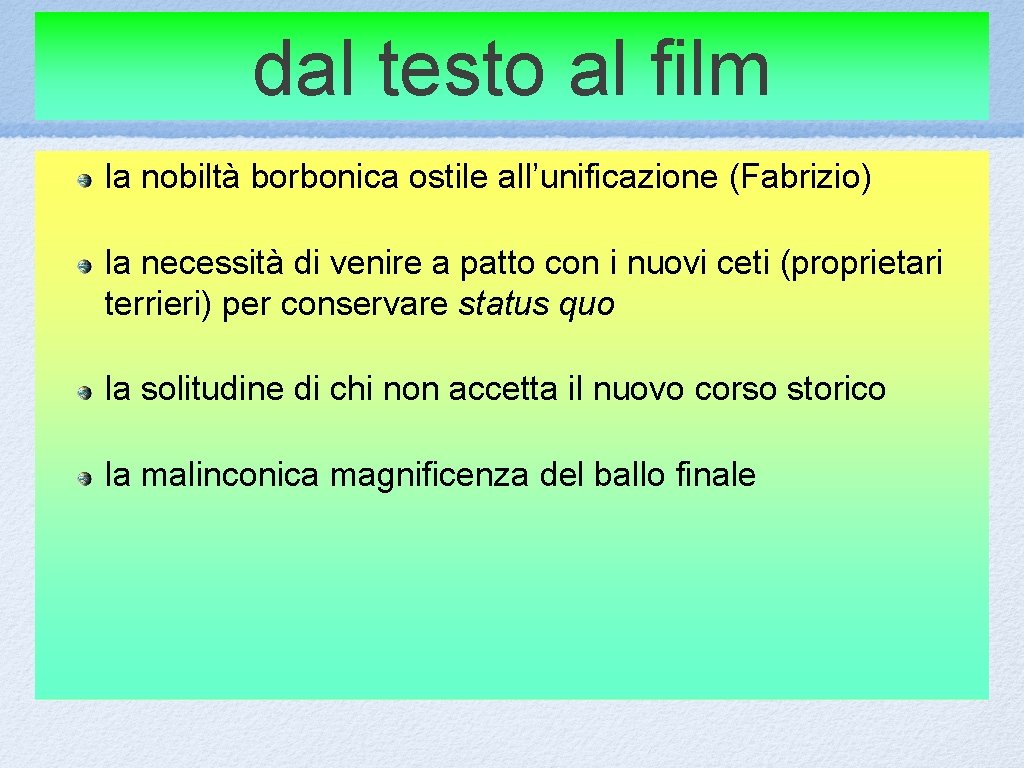 dal testo al film la nobiltà borbonica ostile all’unificazione (Fabrizio) la necessità di venire