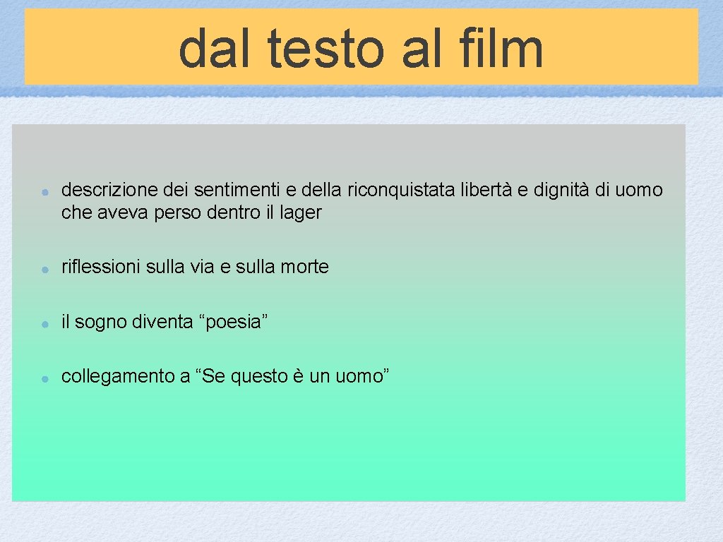 dal testo al film descrizione dei sentimenti e della riconquistata libertà e dignità di