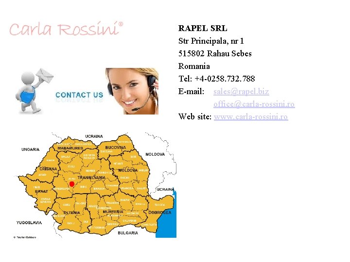 RAPEL SRL Str Principala, nr 1 515802 Rahau Sebes Romania Tel: +4 -0258. 732.