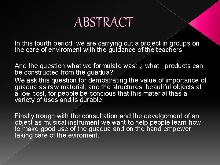 ABSTRACT In this fourth period; we are carrying out a project in groups on