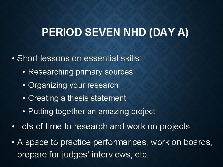 PERIOD SEVEN NHD (DAY A) • Short lessons on essential skills: • Researching primary