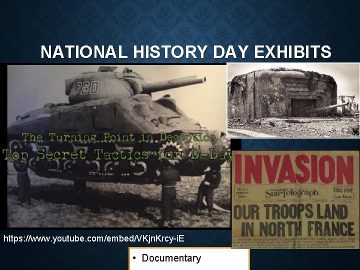 NATIONAL HISTORY DAY EXHIBITS https: //www. youtube. com/embed/VKjn. Krcy-i. E • Documentary 