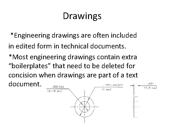 Drawings *Engineering drawings are often included in edited form in technical documents. *Most engineering Drawings *Engineering drawings are often included in edited form in technical documents. *Most engineering