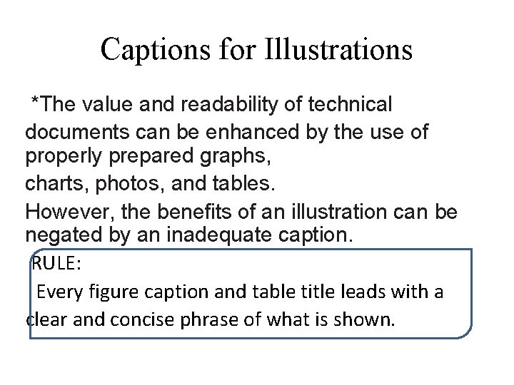 Captions for Illustrations *The value and readability of technical documents can be enhanced by Captions for Illustrations *The value and readability of technical documents can be enhanced by
