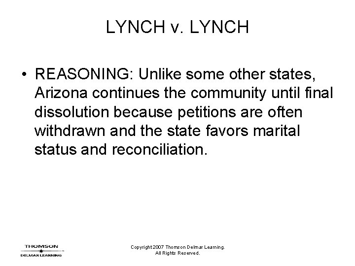 LYNCH v. LYNCH • REASONING: Unlike some other states, Arizona continues the community until