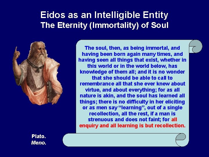 Eidos as an Intelligible Entity The Eternity (Immortality) of Soul The soul, then, as