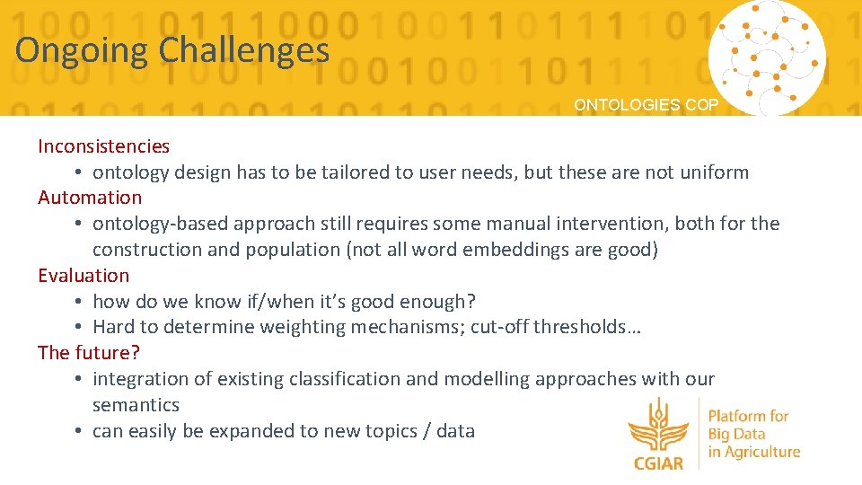 Ongoing Challenges ONTOLOGIES COP Inconsistencies • ontology design has to be tailored to user