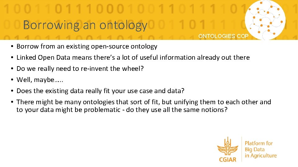 Borrowing an ontology ONTOLOGIES COP • • • Borrow from an existing open-source ontology