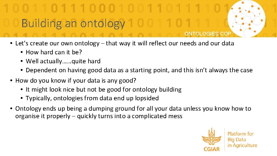 Building an ontology ONTOLOGIES COP • Let’s create our own ontology – that way