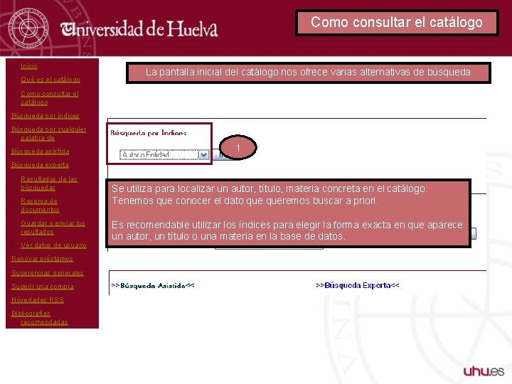 Como consultar el catálogo • Inicio • Qué es el catálogo La pantalla inicial