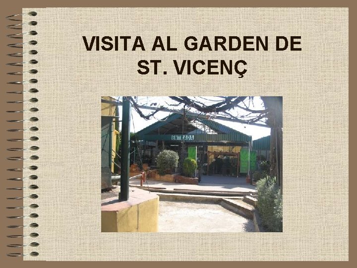 VISITA AL GARDEN DE ST. VICENÇ 