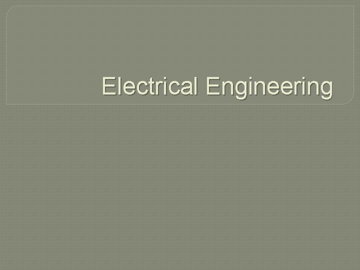 Electrical Engineering 