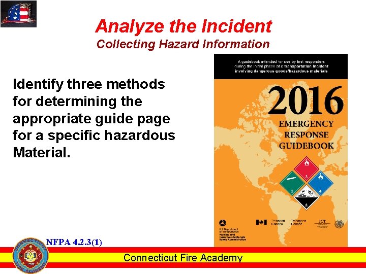Analyze the Incident Collecting Hazard Information Identify three methods for determining the appropriate guide