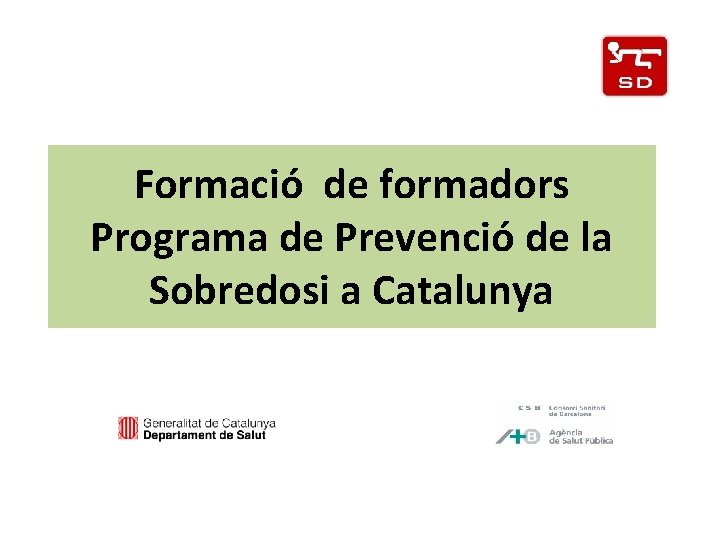 Formació de formadors Programa de Prevenció de la Sobredosi a Catalunya 