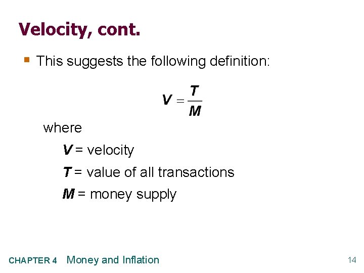 Velocity, cont. § This suggests the following definition: where V = velocity T =