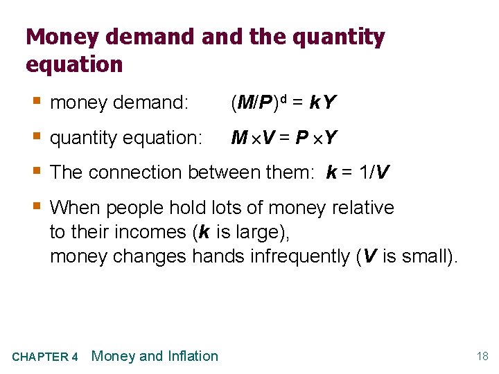 Money demand the quantity equation § § money demand: (M/P )d = k Y