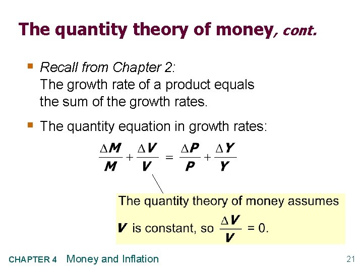 The quantity theory of money, cont. § Recall from Chapter 2: The growth rate