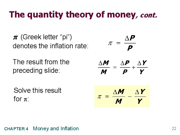 The quantity theory of money, cont. (Greek letter “pi”) denotes the inflation rate: The