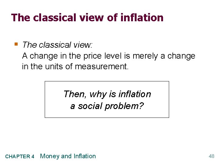 The classical view of inflation § The classical view: A change in the price