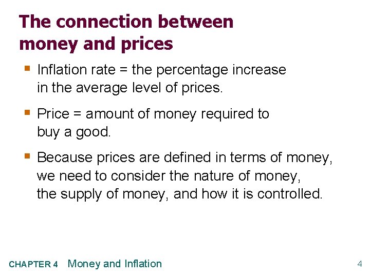 The connection between money and prices § Inflation rate = the percentage increase in