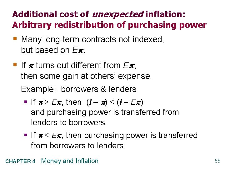 Additional cost of unexpected inflation: Arbitrary redistribution of purchasing power § Many long-term contracts