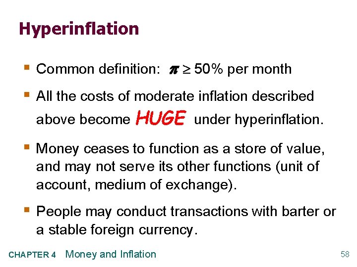 Hyperinflation § Common definition: 50% per month § All the costs of moderate inflation