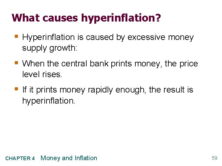 What causes hyperinflation? § Hyperinflation is caused by excessive money supply growth: § When