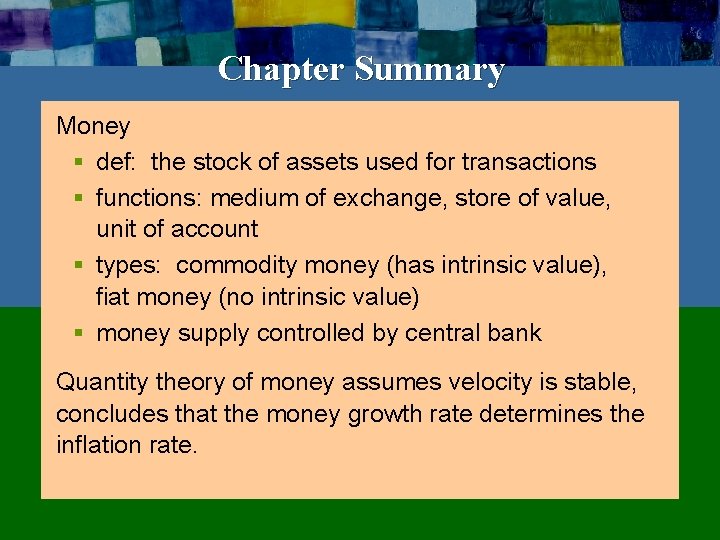 Chapter Summary Money § def: the stock of assets used for transactions § functions: