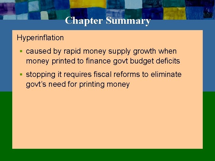 Chapter Summary Hyperinflation § caused by rapid money supply growth when money printed to