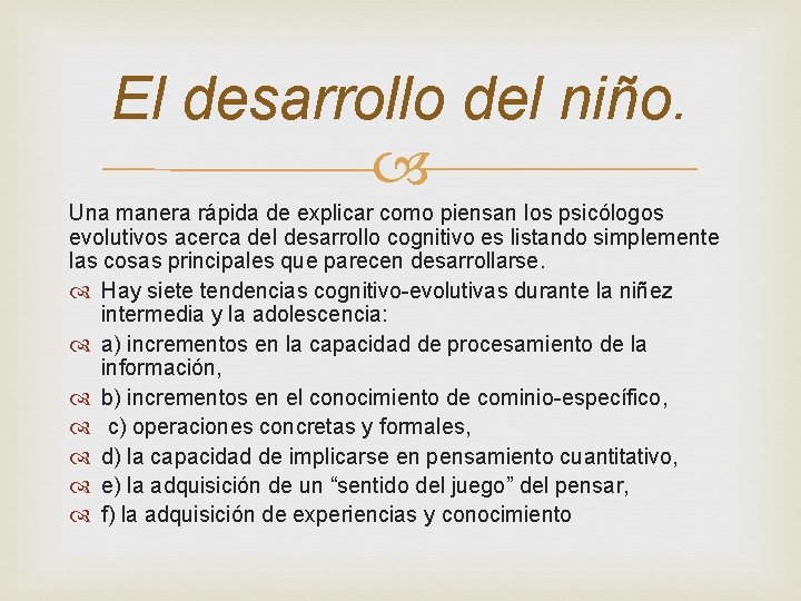 El desarrollo del niño. Una manera rápida de explicar como piensan los psicólogos evolutivos