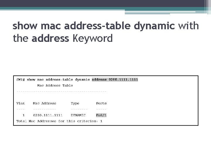 show mac address-table dynamic with the address Keyword 