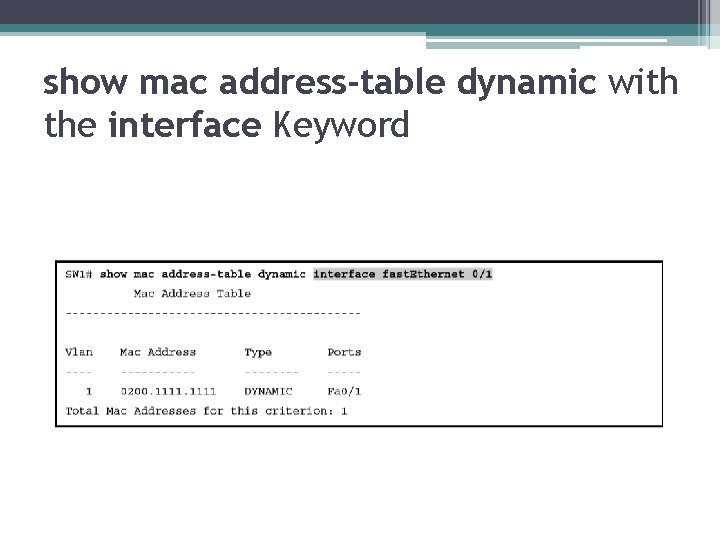 show mac address-table dynamic with the interface Keyword 