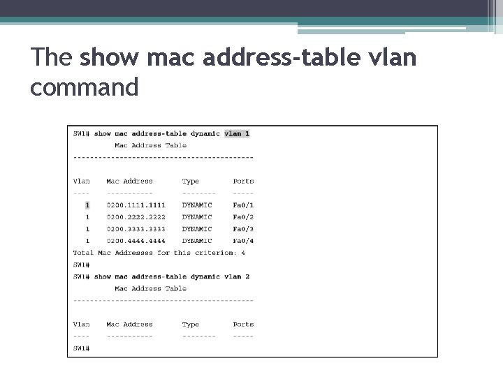 The show mac address-table vlan command 