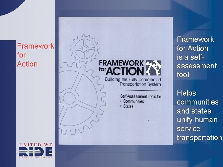 Framework for Action is a selfassessment tool Helps communities and states unify human service