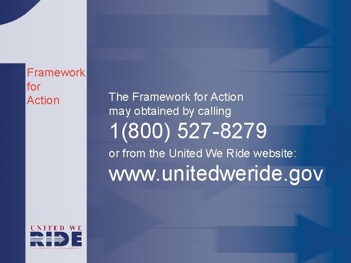 Framework for Action The Framework for Action may obtained by calling 1(800) 527 -8279