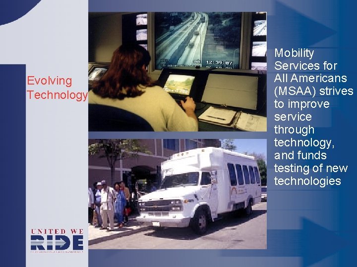 Evolving Technology Mobility Services for All Americans (MSAA) strives to improve service through technology,