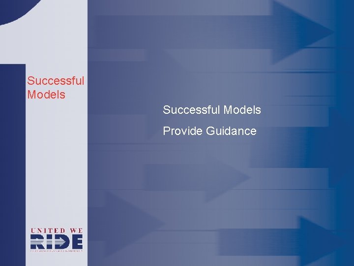 Successful Models Provide Guidance 