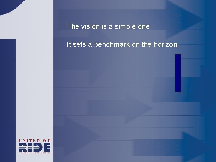 The vision is a simple one It sets a benchmark on the horizon 