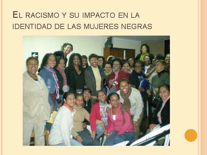 EL RACISMO Y SU IMPACTO EN LA IDENTIDAD DE LAS MUJERES NEGRAS 