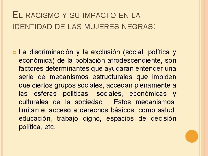 EL RACISMO Y SU IMPACTO EN LA IDENTIDAD DE LAS MUJERES NEGRAS: La discriminación
