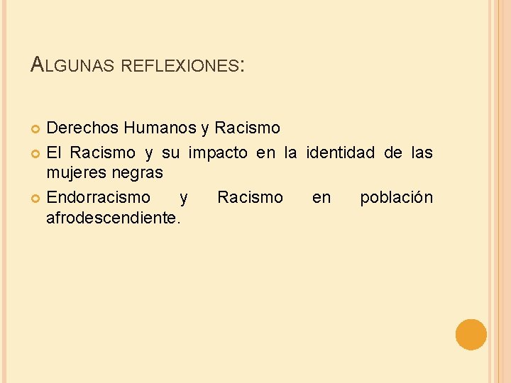 ALGUNAS REFLEXIONES: Derechos Humanos y Racismo El Racismo y su impacto en la identidad
