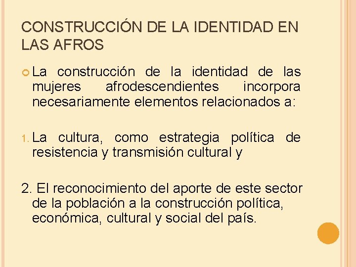 CONSTRUCCIÓN DE LA IDENTIDAD EN LAS AFROS La construcción de la identidad de las